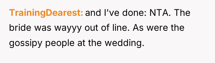 TrainingDearest and I've done: NTA. The bride was wayyy out...