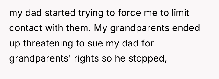 my dad started trying to force me to limit contact...