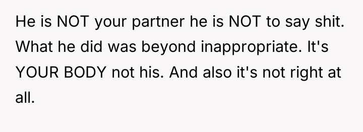 He is NOT your partner he is NOT to say...