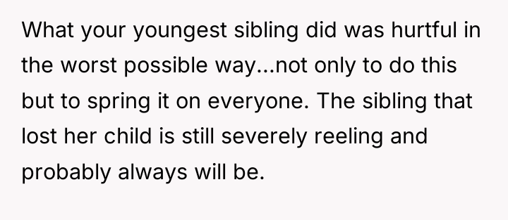 What your youngest sibling did was hurtful in the worst...