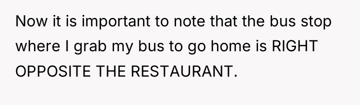 Now it is important to note that the bus stop...