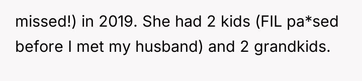 missed!) in 2019. She had 2 kids (FIL pa*sed before...