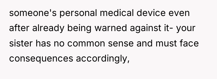 someone's personal medical device even after already being warned against...