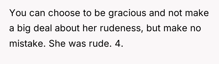 You can choose to be gracious and not make a...