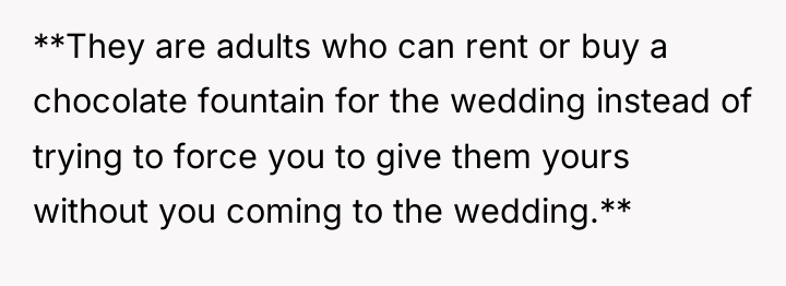 **They are adults who can rent or buy a chocolate...