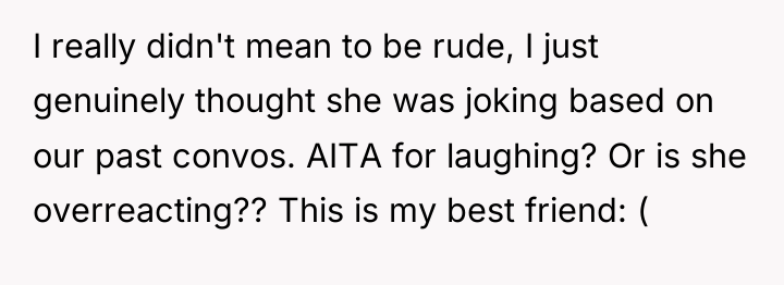 I really didn't mean to be rude, I just genuinely...