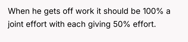 When he gets off work it should be 100% a...