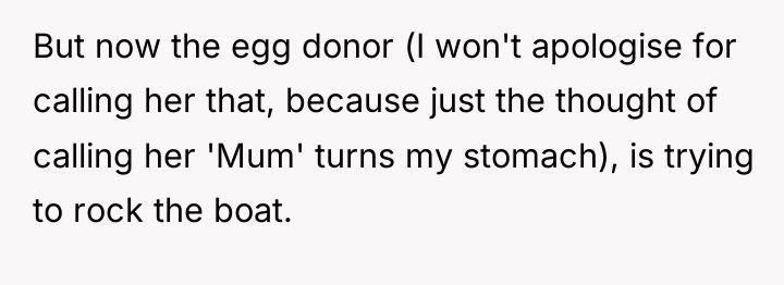 But now the egg donor (I won't apologise for calling...
