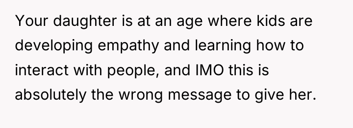 Your daughter is at an age where kids are developing...
