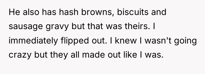 He also has hash browns, biscuits and sausage gravy but...