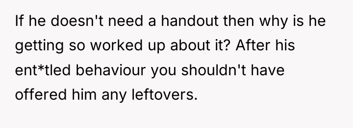 If he doesn't need a handout then why is he...