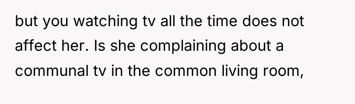 but you watching tv all the time does not affect...