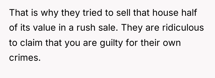 That is why they tried to sell that house half...