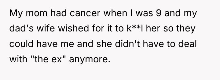 My mom had cancer when I was 9 and my...