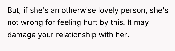 But, if she's an otherwise lovely person, she's not wrong...