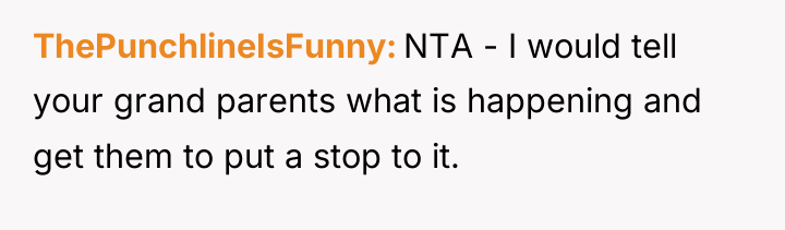 ThePunchlineIsFunny NTA - I would tell your grand parents what...