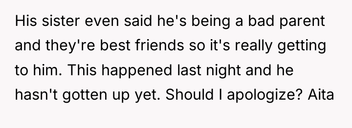 His sister even said he's being a bad parent and...