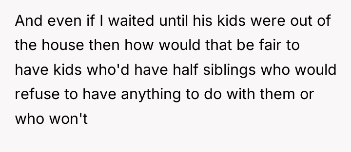 And even if I waited until his kids were out...