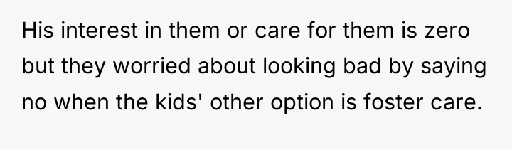 His interest in them or care for them is zero...