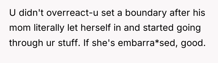 U didn't overreact-u set a boundary after his mom literally...