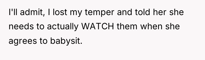 I'll admit, I lost my temper and told her she...