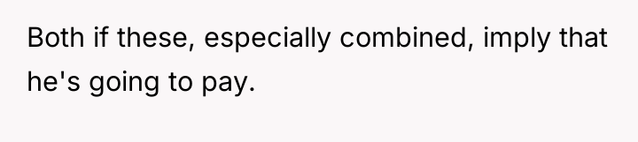 Both if these, especially combined, imply that he's going to...