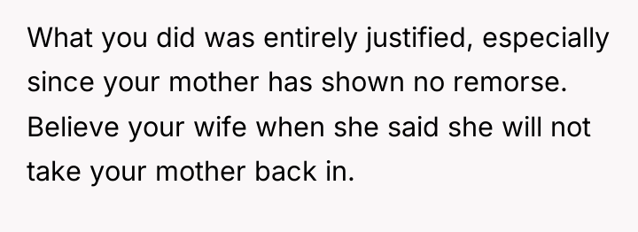 What you did was entirely justified, especially since your mother...