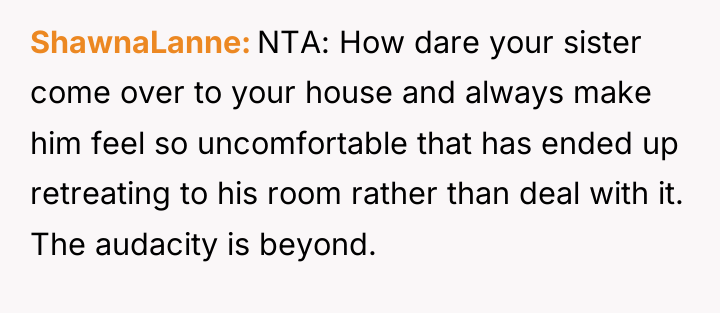 ShawnaLanne NTA: How dare your sister come over to your...