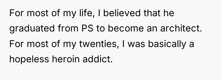 For most of my life, I believed that he graduated...