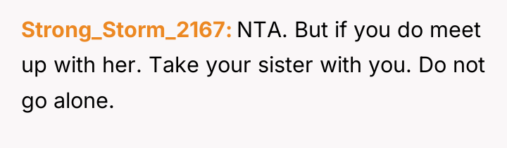 Strong_Storm_2167 NTA. But if you do meet up with her....