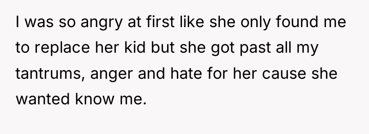 I was so angry at first like she only found...