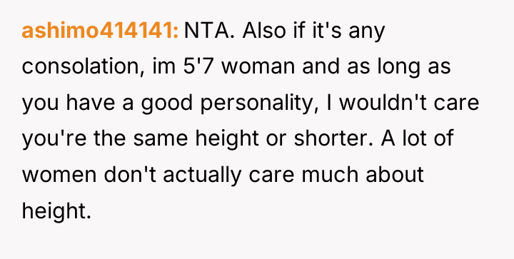 ashimo414141 NTA. Also if it's any consolation, im 5'7 woman...