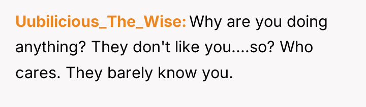 Uubilicious_The_Wise Why are you doing anything? They don't like you....so?...