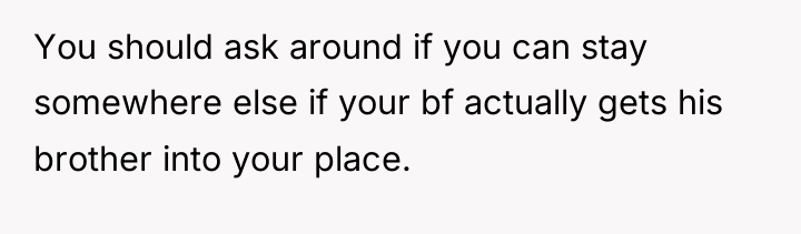 You should ask around if you can stay somewhere else...