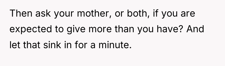 Then ask your mother, or both, if you are expected...