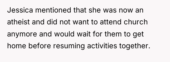 Jessica mentioned that she was now an atheist and did...
