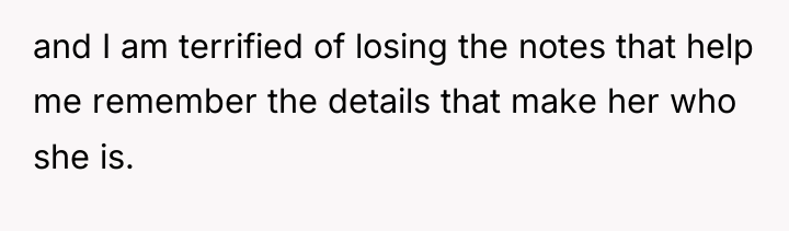 and I am terrified of losing the notes that help...