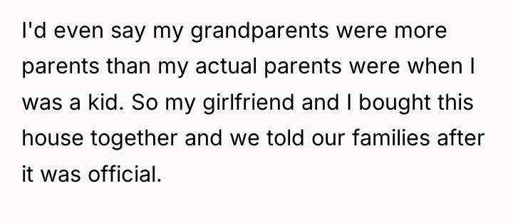 I'd even say my grandparents were more parents than my...