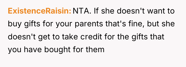 ExistenceRaisin NTA. If she doesn't want to buy gifts for...