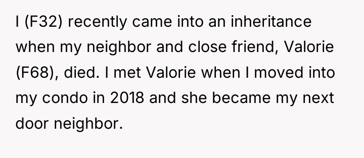 I (F32) recently came into an inheritance when my neighbor...
