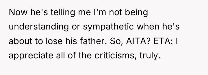 Now he's telling me I'm not being understanding or sympathetic...