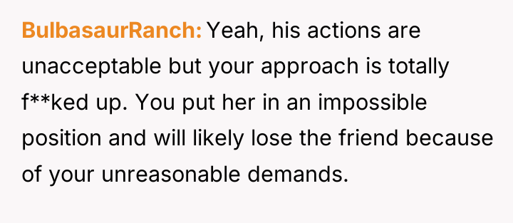 BulbasaurRanch Yeah, his actions are unacceptable but your approach is...