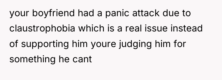 your boyfriend had a panic attack due to claustrophobia which...