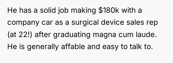 He has a solid job making $180k with a company...