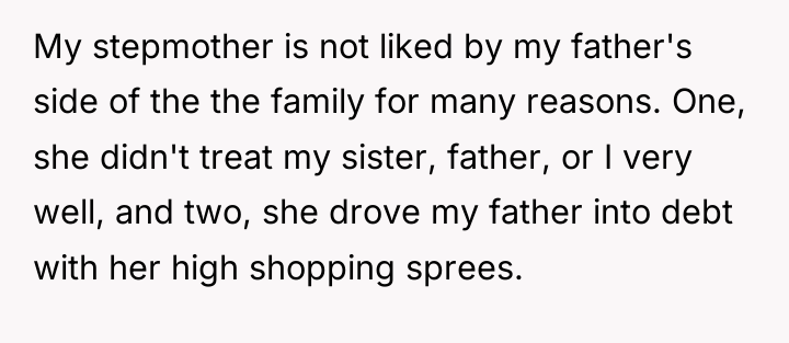 My stepmother is not liked by my father's side of...