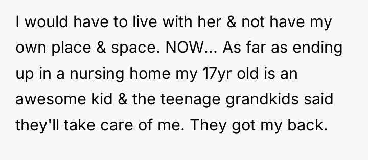 I would have to live with her & not have...