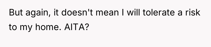 But again, it doesn't mean I will tolerate a risk...