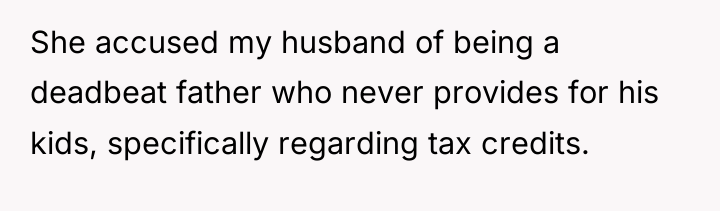 She accused my husband of being a deadbeat father who...