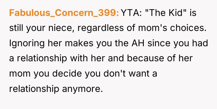 Fabulous_Concern_399 YTA: "The Kid" is still your niece, regardless of...