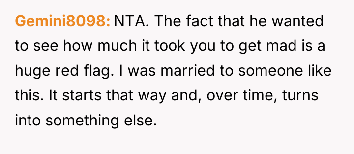 Gemini8098 NTA. The fact that he wanted to see how...
